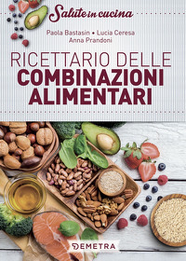 Ricettario delle combinazioni alimentari - Librerie.coop Ricettario delle combinazioni alimentari - Librerie.coop