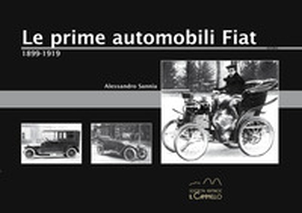 Le prime automobili Fiat. 1899-1919 - Librerie.coop Le prime automobili Fiat. 1899-1919 - Librerie.coop
