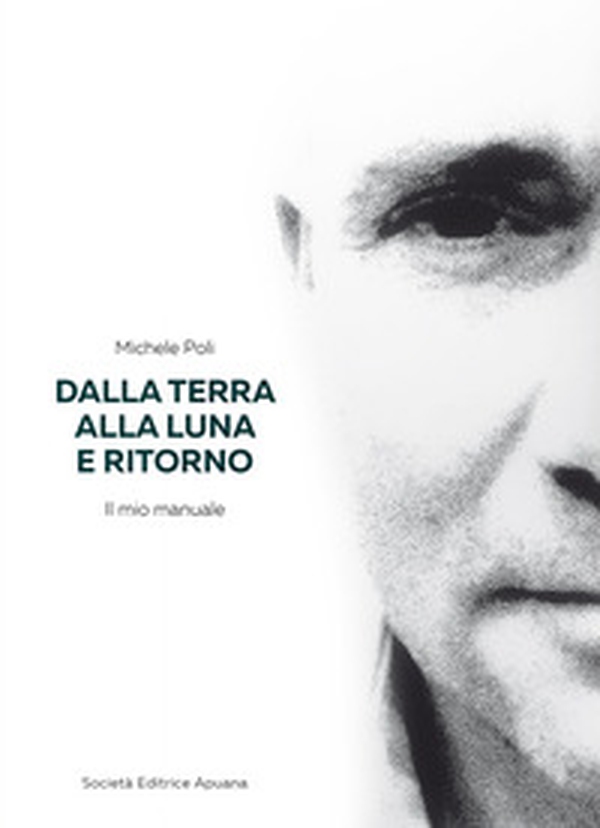 Dalla Terra alla Luna e ritorno. Il mio manuale - Librerie.coop Dalla Terra alla Luna e ritorno. Il mio manuale - Librerie.coop