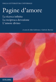 Pagine d'amore. La ricerca infinita. La reciproca devozione. L'amore divino - Librerie.coop