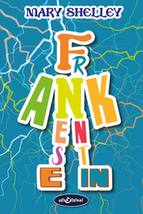 Frankenstein - Librerie.coop Frankenstein - Librerie.coop