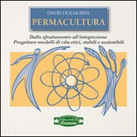 Permacultura. Principi e percorsi oltre la sostenibilità - Librerie.coop