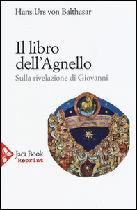 Il libro dell'Agnello. Sulla rivelazione di Giovanni - Librerie.coop