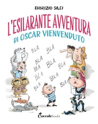 L'esilarante avventura di Oscar Vienvenduto - Librerie.coop