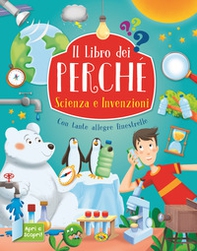 Scienza e invenzioni. Il libro dei perchè - Librerie.coop