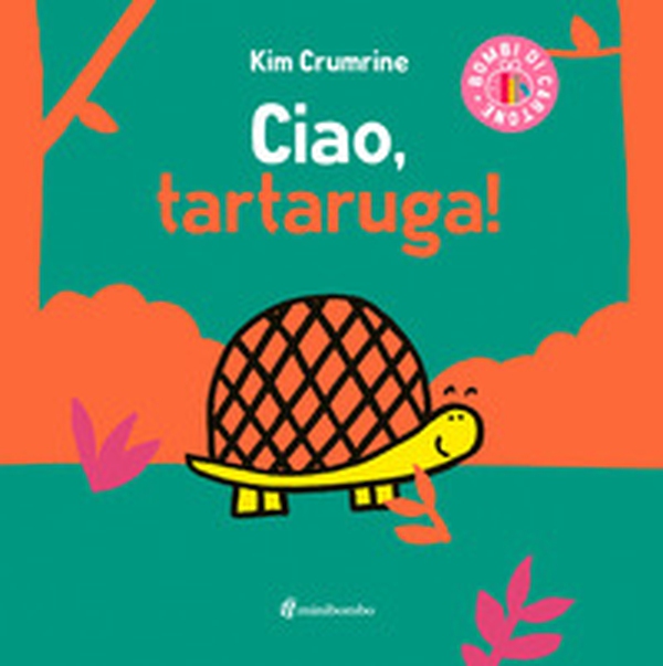 Ciao, tartaruga! - Librerie.coop Ciao, tartaruga! - Librerie.coop
