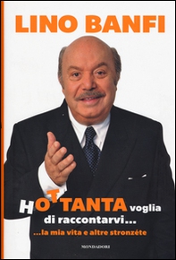 Hottanta voglia di raccontarvi... ...la mia vita e altre stronzéte - Librerie.coop