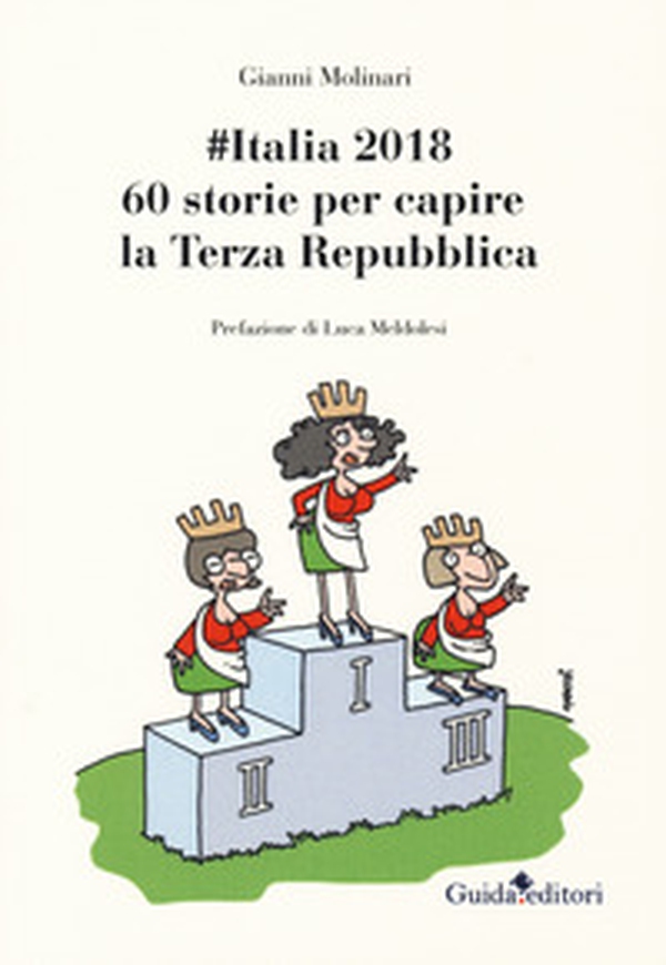 #Italia2018. 60 storie per capire la Terza Repubblica - Librerie.coop #Italia2018. 60 storie per capire la Terza Repubblica - Librerie.coop