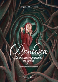 Dantesca. La divina commedia in opera - Librerie.coop