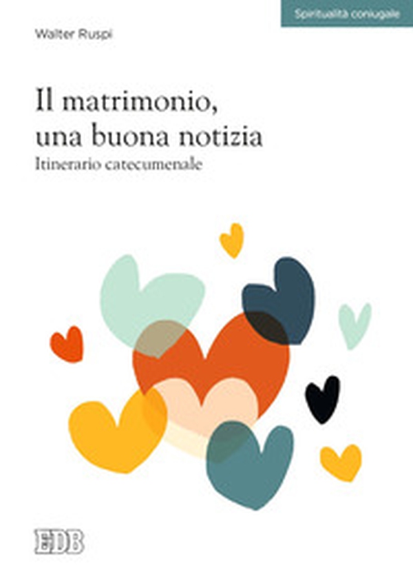 Il matrimonio, una buona notizia. Itinerario catecumenale - Librerie.coop Il matrimonio, una buona notizia. Itinerario catecumenale - Librerie.coop