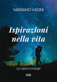 Ispirazioni nella vita. «Le cento poesie» - Librerie.coop Ispirazioni nella vita. «Le cento poesie» - Librerie.coop