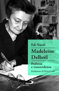Madeleine Delbrêl. Fralezza e trascendenza - Librerie.coop