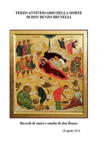 Terzo anniversario della morte di don Renzo Brunelli. Ricordi di amici e omelie di don Renzo - Librerie.coop Terzo anniversario della morte di don Renzo Brunelli. Ricordi di amici e omelie di don Renzo - Librerie.coop