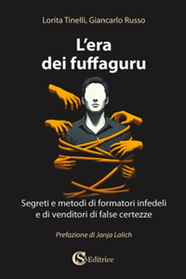 L'era dei fuffaguru. Segreti e metodi di formatori infedeli e di venditori di false certezze - Librerie.coop