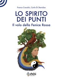 Lo spirito dei punti. Il volo della fenice rossa - Librerie.coop