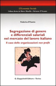 Segregazione di genere e differenziali salariali nel mercato del lavoro italiano. Il caso delle organizzazioni non profit - Librerie.coop