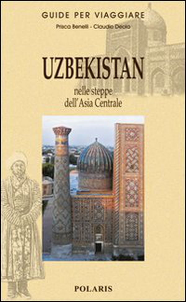 Uzbekistan. Nelle steppe dell'Asia Centrale - Librerie.coop Uzbekistan. Nelle steppe dell'Asia Centrale - Librerie.coop