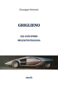 Ghiglieno. Gli anni d'oro dell'auto italiana - Librerie.coop