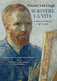 Scrivere la vita. Lettere e schizzi (1872-1890) - Librerie.coop