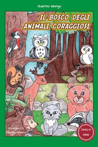 Il bosco degli animali coraggiosi - Librerie.coop
