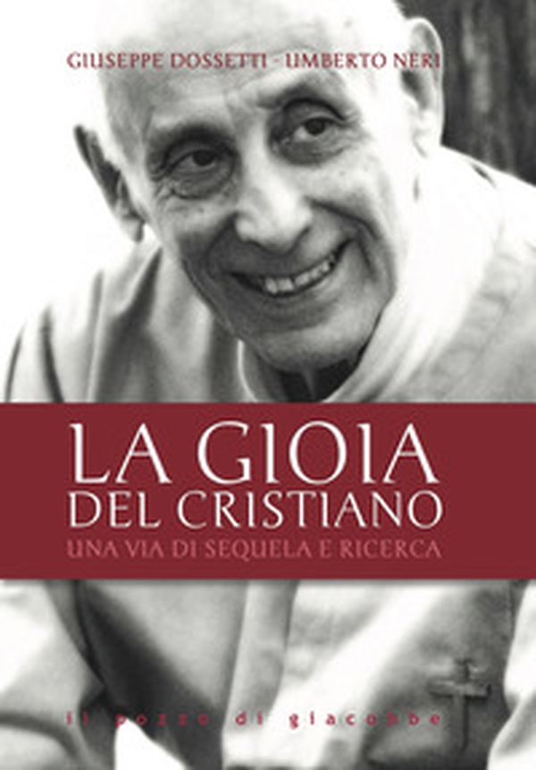 La gioia del cristiano. Una via di sequela e ricerca - Librerie.coop