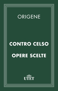 Contro Celso/Opere scelte - Librerie.coop