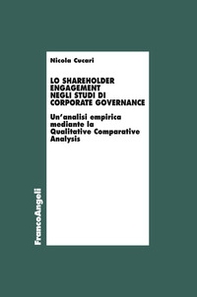 Lo shareholder engagement negli studi di corporate governance. Un'analisi empirica mediante la Qualitative Comparative Analysis - Librerie.coop