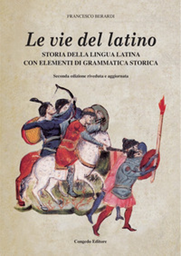 Le vie del latino. Storia della lingua latina con elementi di grammatica storica - Librerie.coop Le vie del latino. Storia della lingua latina con elementi di grammatica storica - Librerie.coop