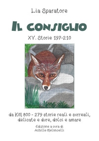 Il consiglio XV. Storie 197-210 da KM 800-279 storie reali e surreali, delicate e dure, dolci e amare - Librerie.coop Il consiglio XV. Storie 197-210 da KM 800-279 storie reali e surreali, delicate e dure, dolci e amare - Librerie.coop