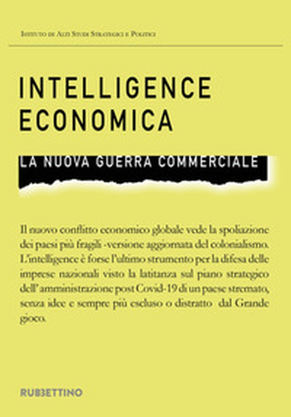 Intelligence economica. La nuova guerra commerciale - Librerie.coop Intelligence economica. La nuova guerra commerciale - Librerie.coop