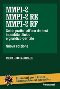 MMPI-2, MMPI-2 RE e MMPI-2 RF. Guida pratica all'uso dei test in ambito clinico e giuridico-peritale - Librerie.coop