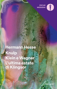 Knulp-Klein e Wagner-L'ultima estate di Klingsor - Librerie.coop