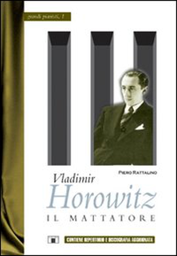 Vladimir Horowitz. Il mattatore - Librerie.coop Vladimir Horowitz. Il mattatore - Librerie.coop