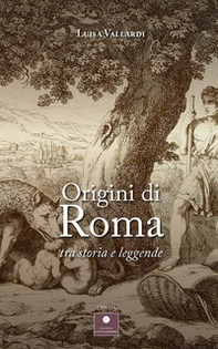 Origini di Roma. Tra storia e leggende - Librerie.coop Origini di Roma. Tra storia e leggende - Librerie.coop
