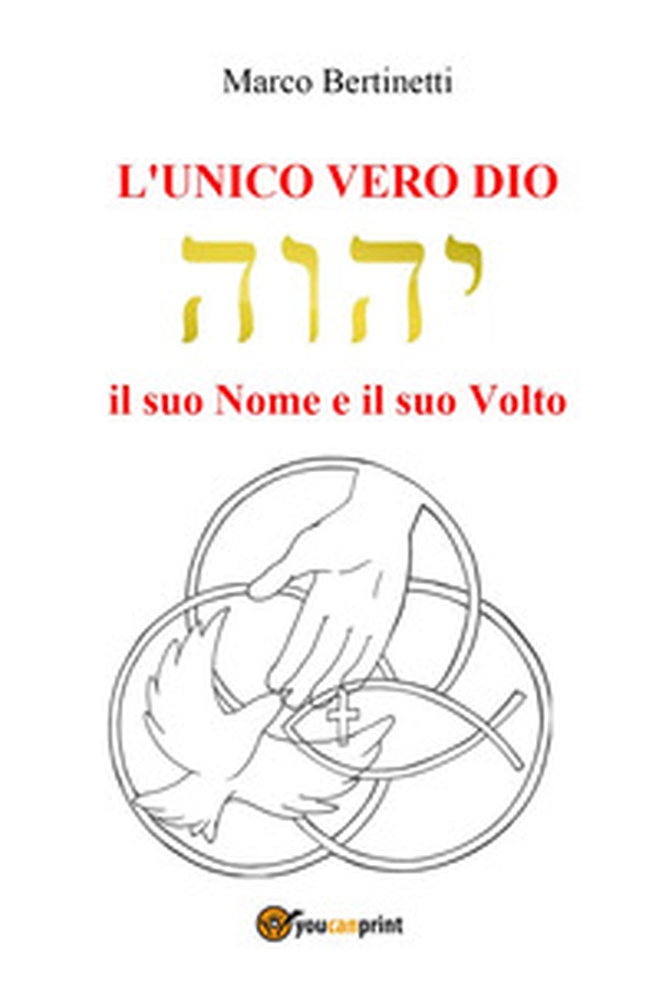 L'unico vero Dio. Il suo nome e il suo volto - Librerie.coop L'unico vero Dio. Il suo nome e il suo volto - Librerie.coop