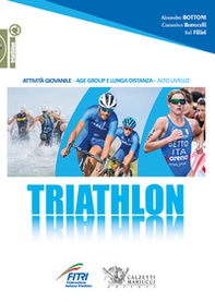 Triathlon. Attività giovanile, age group e lunga distanza, alto livello - Librerie.coop