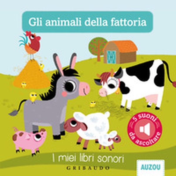 Gli animali della fattoria. I miei libri sonori - Librerie.coop Gli animali della fattoria. I miei libri sonori - Librerie.coop