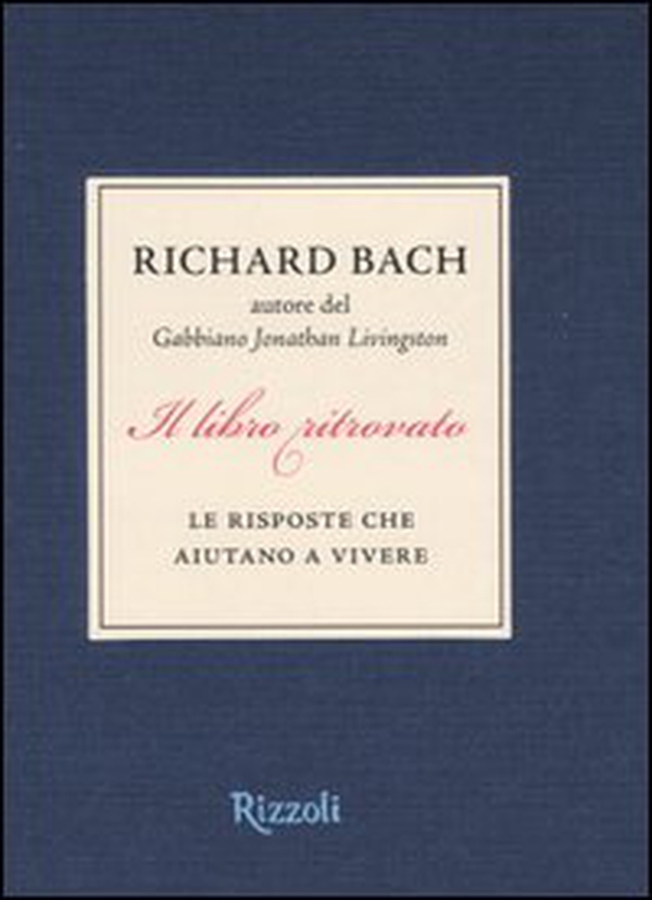 Il libro ritrovato. Le risposte che aiutano a vivere - Librerie.coop Il libro ritrovato. Le risposte che aiutano a vivere - Librerie.coop