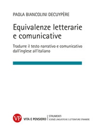 Equivalenze letterarie e comunicative. Tradurre il testo narrativo e comunicativo dall'inglese all'italiano - Librerie.coop