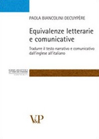 Equivalenze letterarie e comunicative. Tradurre il testo narrativo e comunicativo dall'inglese all'italiano - Librerie.coop