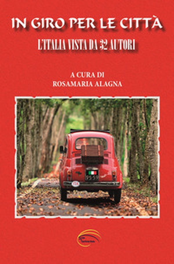 In giro per le città. L'Italia vista da 32 autori - Librerie.coop In giro per le città. L'Italia vista da 32 autori - Librerie.coop