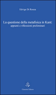 La questione della metafisica in Kant. Appunti e riflessioni preliminari - Librerie.coop La questione della metafisica in Kant. Appunti e riflessioni preliminari - Librerie.coop
