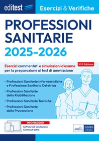 EdiTEST. Professioni sanitarie. Esercizi & verifiche. Esercizi commentati e simulazioni d'esame - Librerie.coop