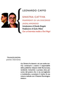 Sinistra cattiva. Frammenti di un discorso (non) amoroso - Librerie.coop