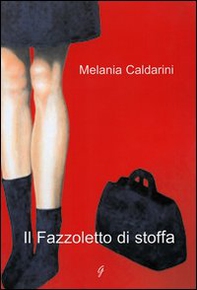 Il fazzoletto di stoffa - Librerie.coop Il fazzoletto di stoffa - Librerie.coop