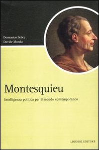 Montesquieu. Intelligenza politica per il mondo contemporaneo - Librerie.coop Montesquieu. Intelligenza politica per il mondo contemporaneo - Librerie.coop
