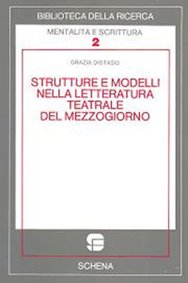 Strutture e modelli nella letteratura teatrale del Mezzogiorno - Librerie.coop Strutture e modelli nella letteratura teatrale del Mezzogiorno - Librerie.coop