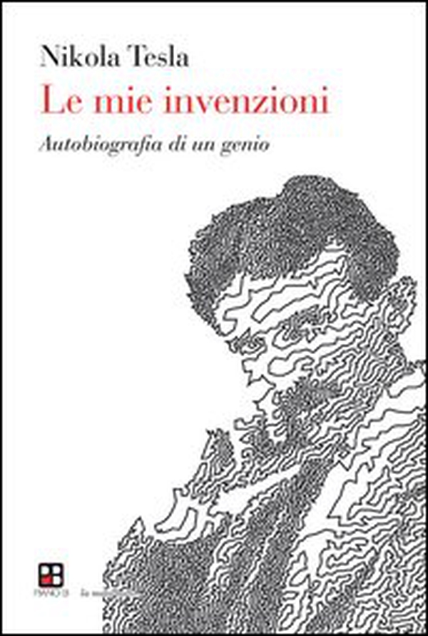 Le mie invenzioni. Autobiografia di un genio - Librerie.coop Le mie invenzioni. Autobiografia di un genio - Librerie.coop