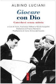 Giocare con Dio. Catechesi senza mitria - Librerie.coop Giocare con Dio. Catechesi senza mitria - Librerie.coop