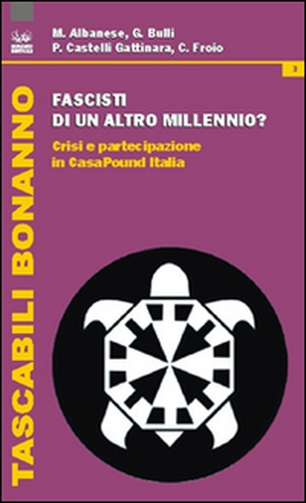 Fascisti di un altro millennio? Crisi e partecipazione in CasaPound Italia - Librerie.coop Fascisti di un altro millennio? Crisi e partecipazione in CasaPound Italia - Librerie.coop
